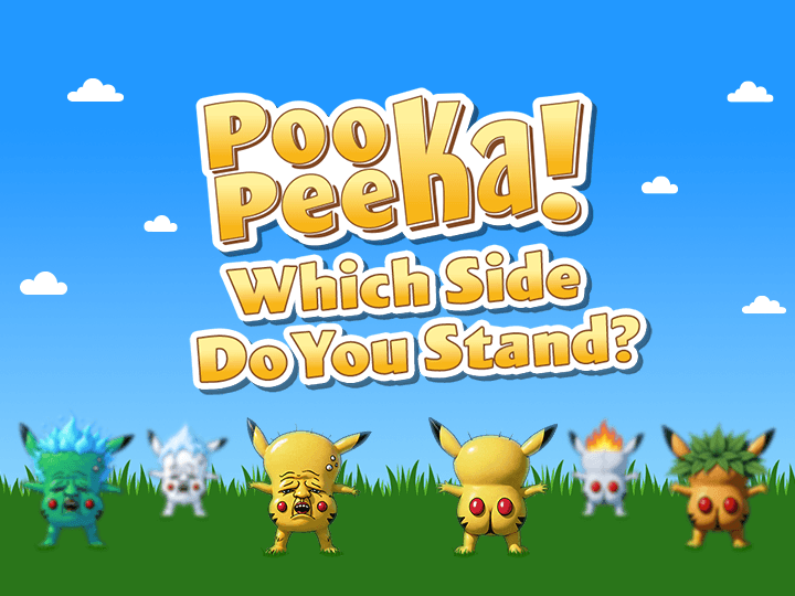 PooPeeKa! Which side do you stand?
